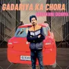 About Gadariya Ka Chora Song